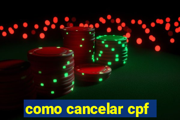 como cancelar cpf